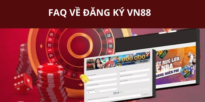 FAQ trả lời khó khăn liên quan đến quá trình đăng ký tài khoản