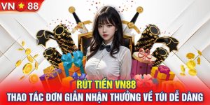 Rút tiền VN88 siêu tốc, bảo mật cao nhất từ công nghệ châu âu