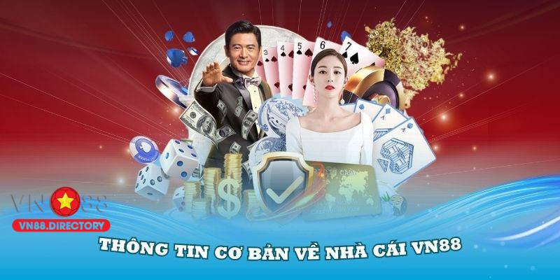 Điểm qua các thông tin cơ bản về nhà cái VN88